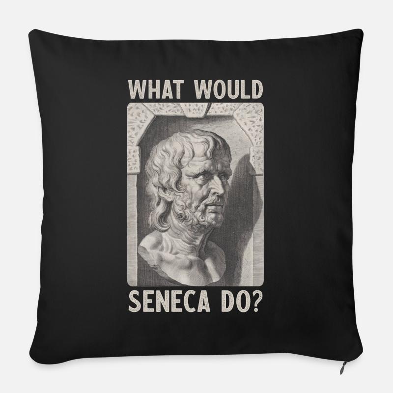 QUE FERAIT SÉNÈQUE ? Don de stoïcisme - Housse de coussin décorative 45 x 45 cm - noir