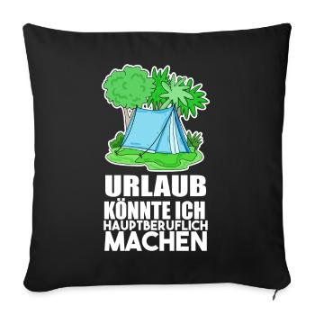 Urlaub Naturliebhaber Camping lustiger Spruch - Sofakissenbezug 45 x 45 cm - Schwarz - Vorne