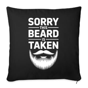 Taken Beard: Sorry This Beard Is Taken - Sofa pillowcase 17,3'' x 17,3'' (45 x 45 cm) - black - Front