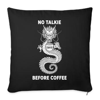 Kein Gespräch Vor Kaffee Liebhaber Drachen - Sofakissenbezug 45 x 45 cm - Schwarz - Vorne