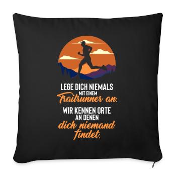 Lege dich nie mit Trailrunnern an - Sofakissenbezug 45 x 45 cm - Schwarz - Vorne