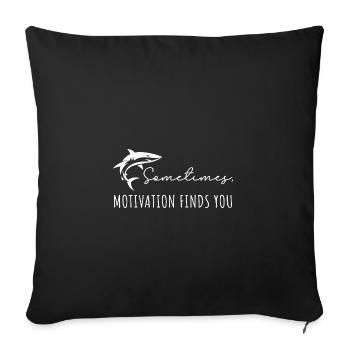 Manchmal findet die Motivation Sie - Sofakissenbezug 45 x 45 cm - Schwarz - Vorne