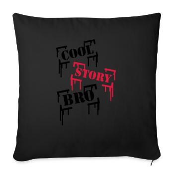 Cool Story BRO - Sofa pillowcase 17,3'' x 17,3'' (45 x 45 cm) - black - Front