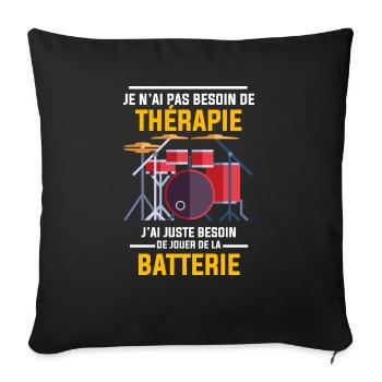 pas thérapie j'ai besoin de jouer de la batterie - Housse de coussin décorative 45 x 45 cm - noir - Devant