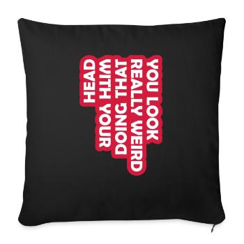 you look really weird - Sofa pillowcase 17,3'' x 17,3'' (45 x 45 cm) - black - Front