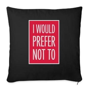 I prefer not to - Sofa pillowcase 17,3'' x 17,3'' (45 x 45 cm) - black - Front