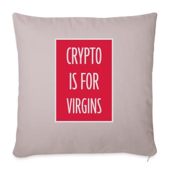 crypto is for virgins - Sofa pillowcase 17,3'' x 17,3'' (45 x 45 cm) - light taupe - Front