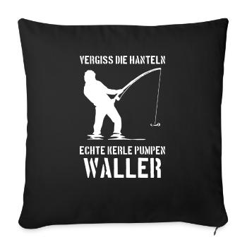 Vergiss die Hanteln echte Kerle pumpen Waller - Sofakissenbezug 45 x 45 cm - Schwarz - Vorne