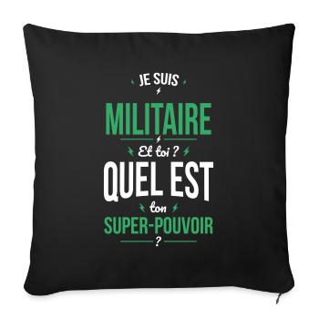 Je suis militaire - Super-pouvoir - Housse de coussin décorative 45 x 45 cm - noir - Devant
