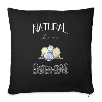 Natural born Easter Eggs for Easter - Sofa pillowcase 17,3'' x 17,3'' (45 x 45 cm) - black - Front