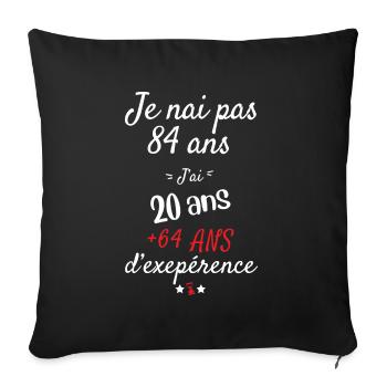 I Don't Have 84 Years Old Birthday Gift - Sofa pillowcase 17,3'' x 17,3'' (45 x 45 cm) - black - Front