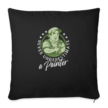 Ne sous-estimez jamais un peintre qui peint artistiquement - Housse de coussin décorative 45 x 45 cm - noir - Devant