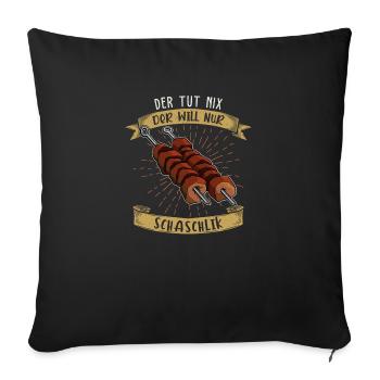 He doesn't do anything, he just wants shish kebab - Sofa pillowcase 17,3'' x 17,3'' (45 x 45 cm) - black - Front