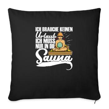 I don't need Urlaib Spa Sauna Massage - Sofa pillowcase 17,3'' x 17,3'' (45 x 45 cm) - black - Front