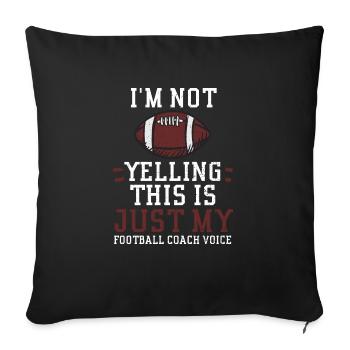I'm Not Yelling This Is Just My... - Sofa pillowcase 17,3'' x 17,3'' (45 x 45 cm) - black - Front