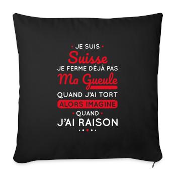 Je suis Suisse - Je ferme pas ma gueule - Housse de coussin décorative 45 x 45 cm - noir - Devant