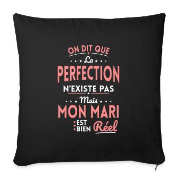 La Perfection n'existe pas Mais Mon Mari est Réel - Housse de coussin décorative 45 x 45 cm - noir - Devant