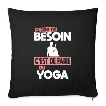 Ce dont j'ai besoin c'est de faire du Yoga - Housse de coussin décorative 45 x 45 cm - noir - Devant