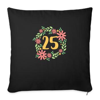 25th Birthday Gift - Sofa pillowcase 17,3'' x 17,3'' (45 x 45 cm) - black - Front