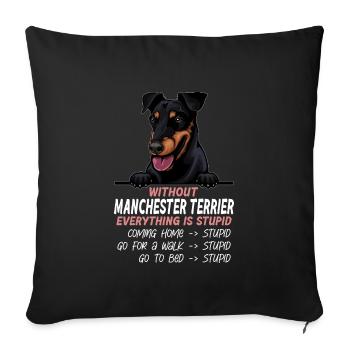 Ohne Manchester Terrier ist alles doof - Sofakissenbezug 45 x 45 cm - Schwarz - Vorne