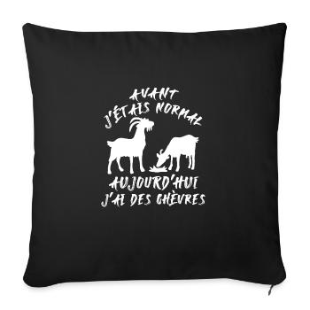 Avant j'étais normal, aujourd'hui j'ai des chèvres - Housse de coussin décorative 45 x 45 cm - noir - Devant