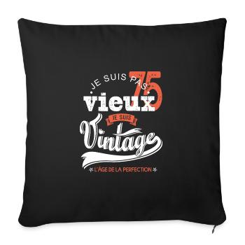 Je suis vintage cadeau humour anniversaire 75 ans - Housse de coussin décorative 45 x 45 cm - noir - Devant
