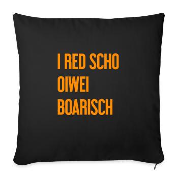 I red scho oiwei boarisch - Sofa pillowcase 17,3'' x 17,3'' (45 x 45 cm) - black - Front