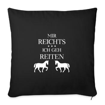 Mir reichts ich geh Reiten! - Sofakissenbezug 45 x 45 cm - Schwarz - Vorne