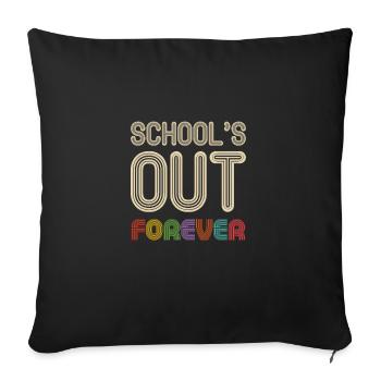 School s Out Forever Teacher Retirement T-Shirt - Sofakissenbezug 45 x 45 cm - Schwarz - Vorne
