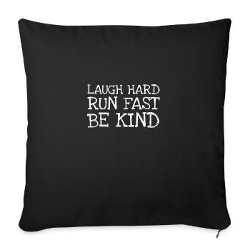 Laugh Hard Run Fast Be Kind - Housse de coussin décorative 45 x 45 cm - noir - Devant
