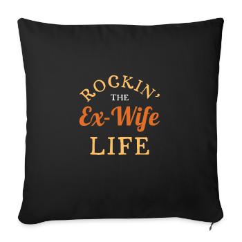 Rockin' the Ex-Frau Leben - Sofakissenbezug 45 x 45 cm - Schwarz - Vorne