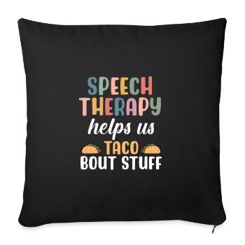 Sprachtherapie hilft uns bei Taco Bout Stuff - Sofakissenbezug 45 x 45 cm - Schwarz - Vorne
