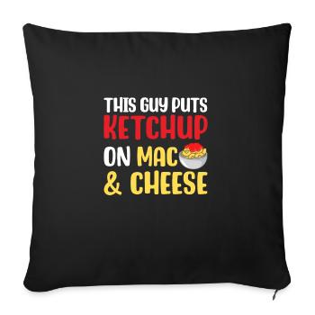 Dieser Typ macht Ketchup auf Mac und Käse - Sofakissenbezug 45 x 45 cm - Schwarz - Vorne