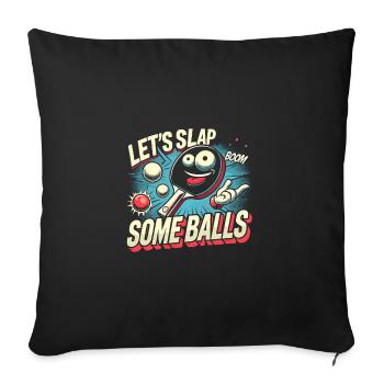 Lasst uns ein paar Bälle klatschen - Sofakissenbezug 45 x 45 cm - Schwarz - Vorne