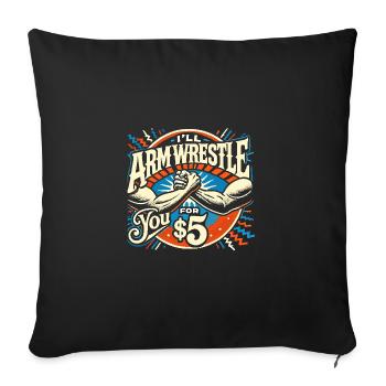 Ich ringe mit Ihnen für 5 Dollar Armdrücken - Sofakissenbezug 45 x 45 cm - Schwarz - Vorne