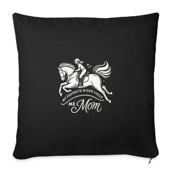 Meine Lieblingsreiterin nennt mich Mama - Sofakissenbezug 45 x 45 cm - Schwarz - Vorne