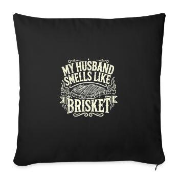 Mein Ehemann riecht nach Brisket - Sofakissenbezug 45 x 45 cm - Schwarz - Vorne