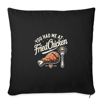 Du hattest mich bei Fried Chicken - Sofakissenbezug 45 x 45 cm - Schwarz - Vorne