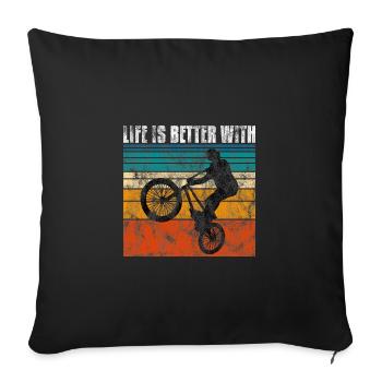 Life is better with BMX Bike Bike Gift - Sofa pillowcase 17,3'' x 17,3'' (45 x 45 cm) - black - Front