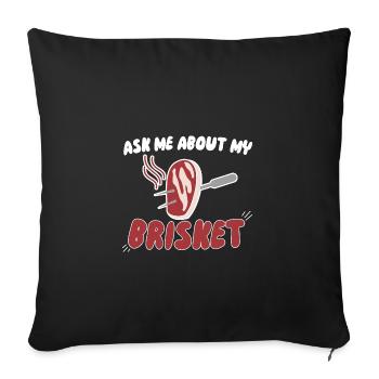 Fragen Sie mich nach meiner Brisket - Sofakissenbezug 45 x 45 cm - Schwarz - Vorne