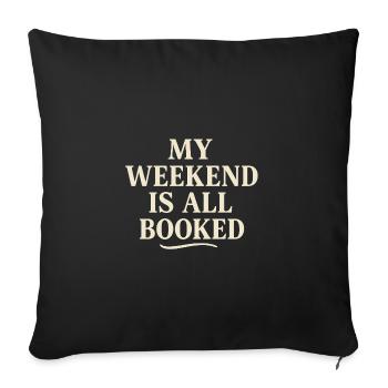My Weekend Reserved for Books - Sofa pillowcase 17,3'' x 17,3'' (45 x 45 cm) - black - Front