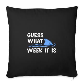 Raten Sie mal, welche Woche wir haben - Sofakissenbezug 45 x 45 cm - Schwarz - Vorne