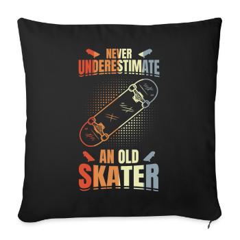 Never underestimate an old skater - Sofa pillowcase 17,3'' x 17,3'' (45 x 45 cm) - black - Front