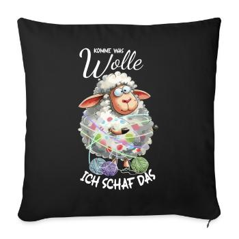 Komme was Wolle ich Schaf das lustiger Spruch Wort - Sofakissenbezug 45 x 45 cm - Schwarz - Vorne