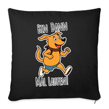 Then I'll go for a run! Dog runner goes out running! - Sofa pillowcase 17,3'' x 17,3'' (45 x 45 cm) - black - Front