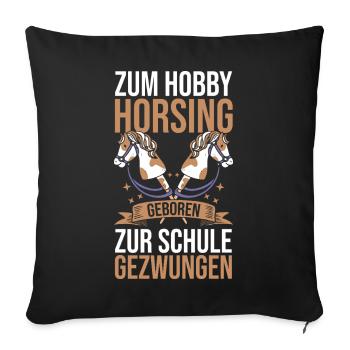Steckenpferd Hobbyhorse Hobby Horsing - Sofakissenbezug 45 x 45 cm - Schwarz - Vorne