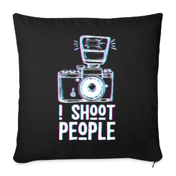 I Shoot People – Funny Photographer Saying - Sofa pillowcase 17,3'' x 17,3'' (45 x 45 cm) - black - Front