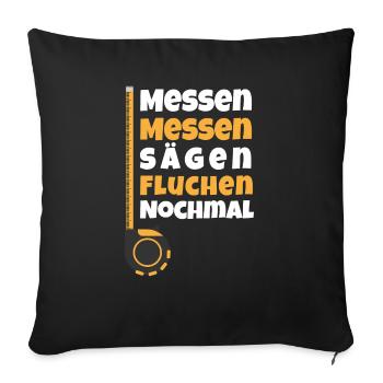 Messen Messen Sägen Fluchen Nochmal Schreiner - Sofakissenbezug 45 x 45 cm - Schwarz - Vorne