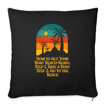 How to Get Your Body Beach Ready Funny Ocean Humor - Sofa pillowcase 17,3'' x 17,3'' (45 x 45 cm) - black - Front