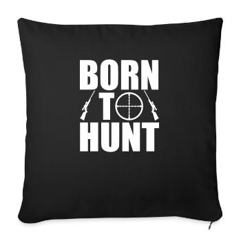 born to hunt - Sofa pillowcase 17,3'' x 17,3'' (45 x 45 cm) - black - Front
